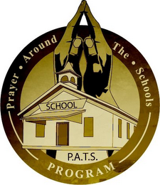 PRAYER · AROUND THE · SCHOOLS P.A.T.S PROGRAM SCHOOL