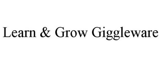 LEARN & GROW GIGGLEWARE