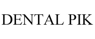 DENTAL PIK