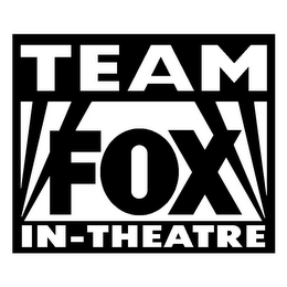 TEAM FOX IN-THEATRE