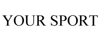 YOUR SPORT