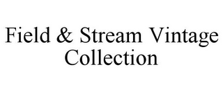 FIELD & STREAM VINTAGE COLLECTION