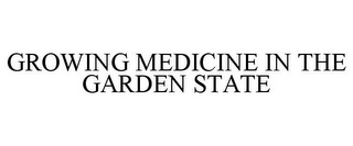 GROWING MEDICINE IN THE GARDEN STATE