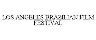 LOS ANGELES BRAZILIAN FILM FESTIVAL