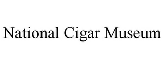 NATIONAL CIGAR MUSEUM