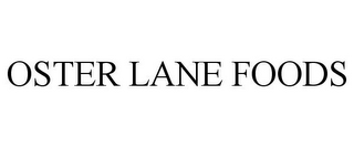 OSTER LANE FOODS