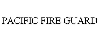 PACIFIC FIRE GUARD