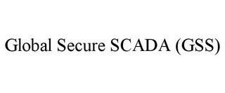 GLOBAL SECURE SCADA (GSS)