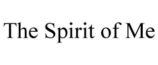 THE SPIRIT OF ME