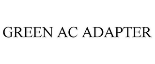GREEN AC ADAPTER