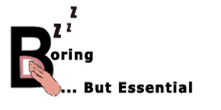 BORING... BUT ESSENTIAL Z Z Z