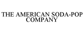 THE AMERICAN SODA-POP COMPANY