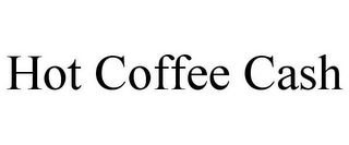 HOT COFFEE CASH