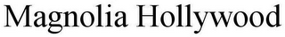 MAGNOLIA HOLLYWOOD