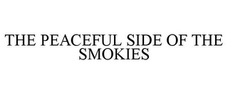 THE PEACEFUL SIDE OF THE SMOKIES