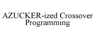 AZUCKER-IZED CROSSOVER PROGRAMMING