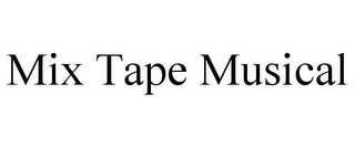 MIX TAPE MUSICAL