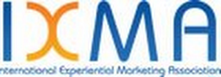 IXMA INTERNATIONAL EXPERIENTIAL MARKETING ASSOCIATION