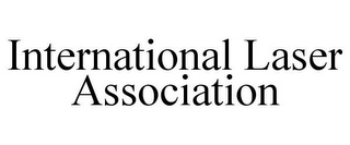 INTERNATIONAL LASER ASSOCIATION