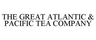 THE GREAT ATLANTIC & PACIFIC TEA COMPANY