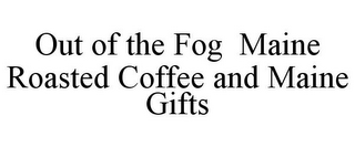 OUT OF THE FOG MAINE ROASTED COFFEE AND MAINE GIFTS