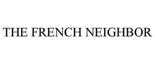 THE FRENCH NEIGHBOR