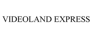 VIDEOLAND EXPRESS