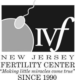 IVF NEW JERSEY FERTILITY CENTER "MAKING LITTLE MIRACLES COME TRUE" SINCE 1990