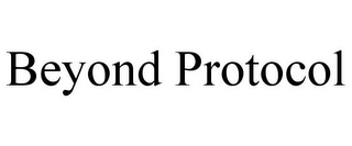 BEYOND PROTOCOL