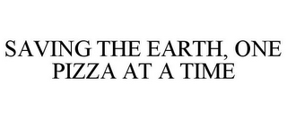 SAVING THE EARTH, ONE PIZZA AT A TIME