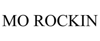 MO ROCKIN