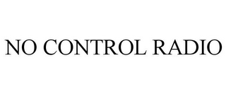 NO CONTROL RADIO