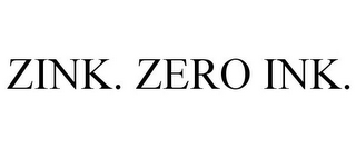 ZINK. ZERO INK.