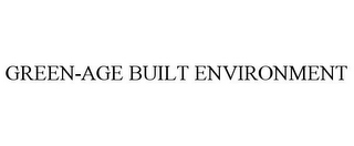 GREEN-AGE BUILT ENVIRONMENT