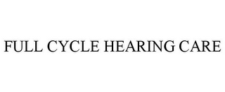 FULL CYCLE HEARING CARE