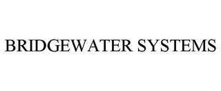 BRIDGEWATER SYSTEMS