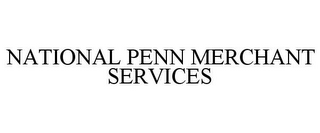 NATIONAL PENN MERCHANT SERVICES