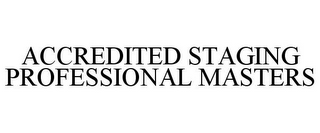 ACCREDITED STAGING PROFESSIONAL MASTERS