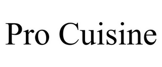 PRO CUISINE