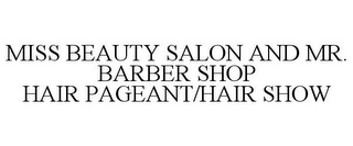 MISS BEAUTY SALON AND MR. BARBER SHOP HAIR PAGEANT/HAIR SHOW