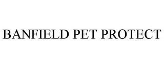 BANFIELD PET PROTECT