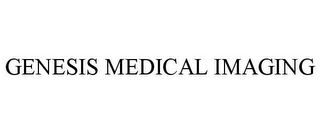 GENESIS MEDICAL IMAGING