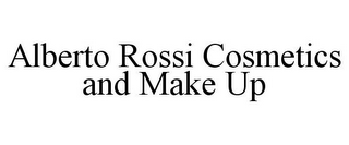 ALBERTO ROSSI COSMETICS AND MAKE UP