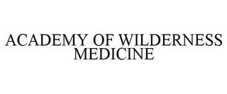 ACADEMY OF WILDERNESS MEDICINE