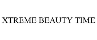 XTREME BEAUTY TIME