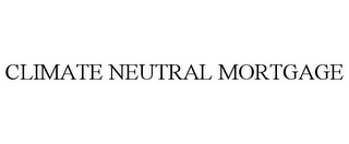 CLIMATE NEUTRAL MORTGAGE