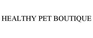 HEALTHY PET BOUTIQUE