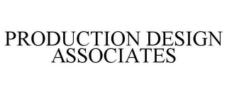 PRODUCTION DESIGN ASSOCIATES