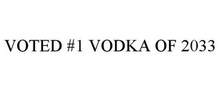 VOTED #1 VODKA OF 2033