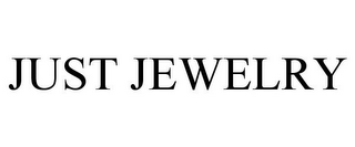 JUST JEWELRY